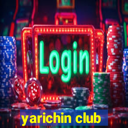 yarichin club